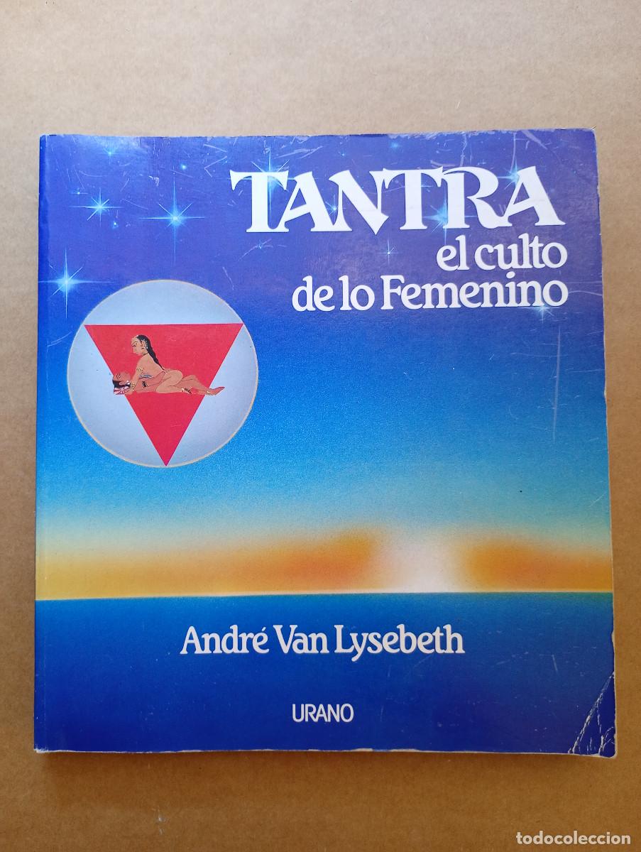 Libros de segunda mano: TANTRA, el culto de lo Femenino - Andr&eacute; Van Lysebeth