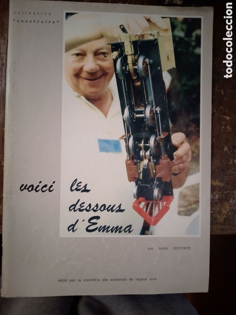 Libros de segunda mano: VOICI LES DESSOUS D' EMMA. LECOMTE, ANDRE. FRANCES. CONFRERIE DES AMATEURS DE VAPEUR VIVE. 1991