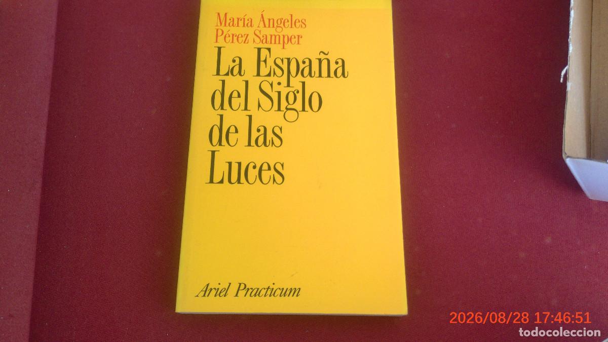 Libros de segunda mano: LIBRO LA ESPA&Ntilde;A DEL SIGLO DE LAS LUCES. M. A. P&Eacute;REZ SAMPER. EDITORIAL ARIEL. A&Ntilde;O 2000.