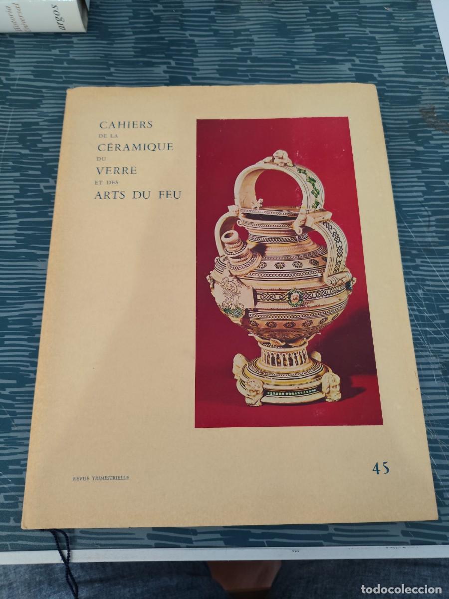 Libros de segunda mano: CAHIERS DE LA CERAMIQUE DU VERRE ET DES ARTS DU FEU,NUM.45,1969,VER FOTOS.