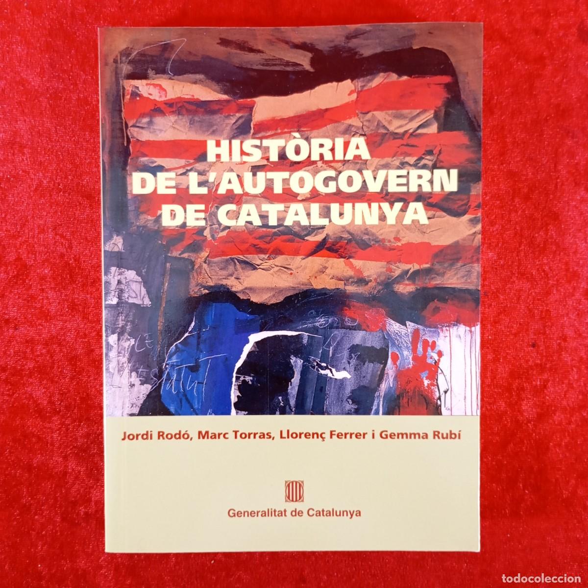 Gebrauchte B&uuml;cher: HIST&Ograve;RIA DE L'AUTOGOVERN DE CATALUNYA - J. ROD&Oacute;, M. TORRAS, L. FERRER, G. RUB&Iacute; - GENERALITAT / 6547