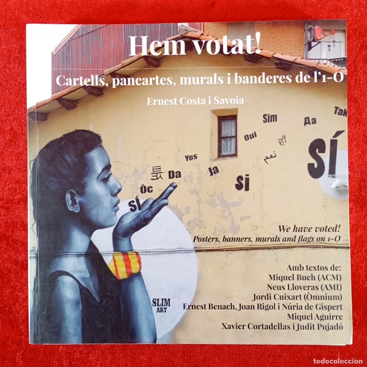 Libros de segunda mano: HEM VOTAT! - CARTELLS, PANCARTES, MURALS I BANDERES DE L'1-O - ERNEST COSTA I SAVOIA - 2017 / 6553