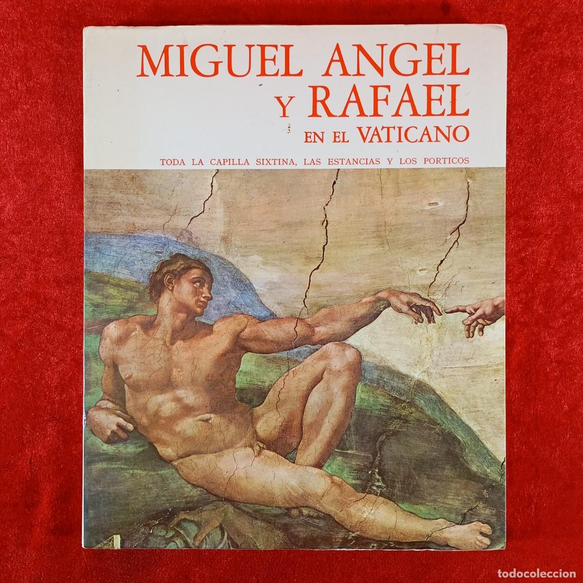Libros de segunda mano: MIGUEL ANGEL Y RAFAEL EN EL VATICANO - TODA LA CAPILLA SIXTINA -MUSEOS Y GALERIAS PONTIFICIAS / 6585