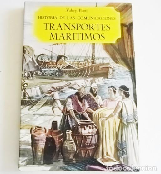 Libri di seconda mano: TRANSPORTES MAR&Iacute;TIMOS HISTORIA DE LAS COMUNICACIONES LIBRO VALERY PONTI - BARCOS NAVEGACI&Oacute;N MARINERO