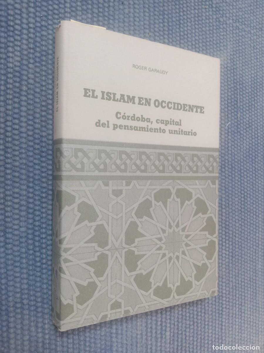 Libros de segunda mano: El Islam en Occidente. C&oacute;rdoba, capital del pensamiento unitario
