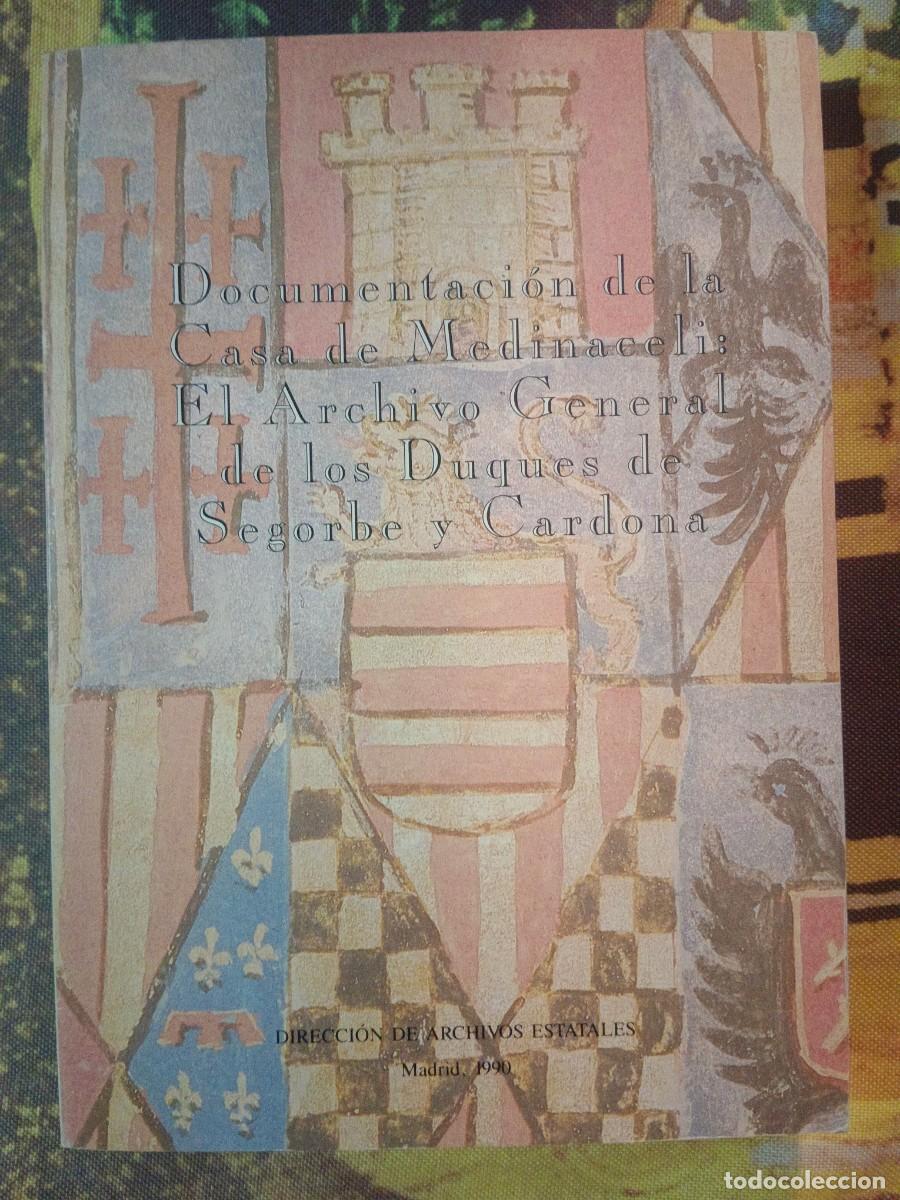 Libros de segunda mano: DOCUMENTACION DE LA CASA DE MEDINACELI: EL ARCHIVO GENERAL DE LOS DUQUES DE SEGORBE Y CARDONA - Anto