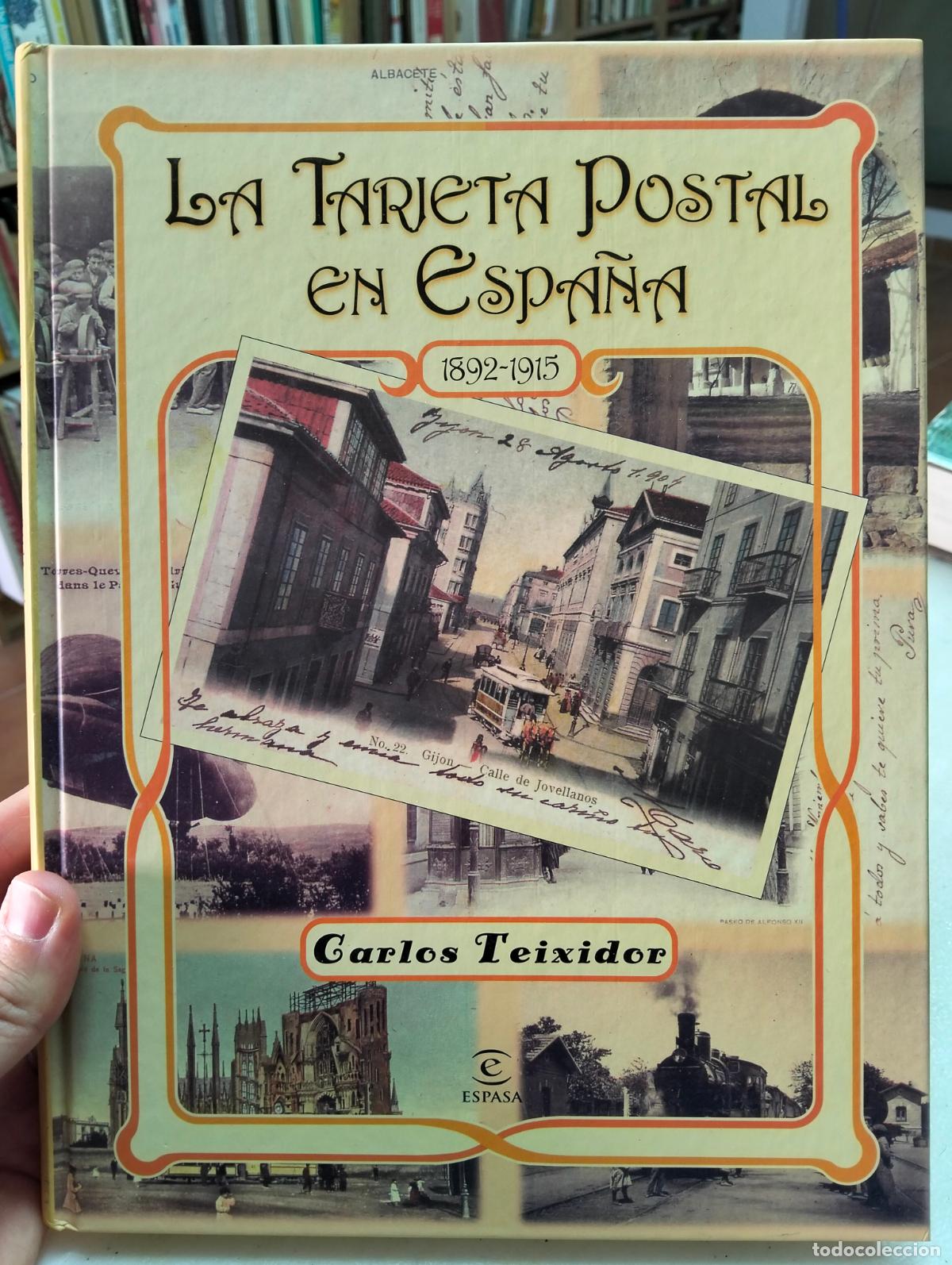 Libros de segunda mano: HIstoria. La Tarjeta Postal en Espa&ntilde;a, Carlos Teixidor, ed. Espasa, 1999. VISITA MI CATALOGO