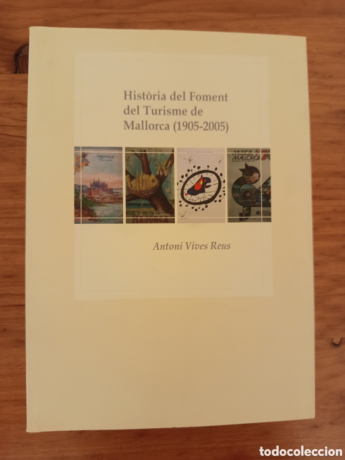 Libros de segunda mano: HISTORIA DEL FOMENT DEL TURISME DE MALLORCA (1905 - 2005) ANTONI VIVES REUS