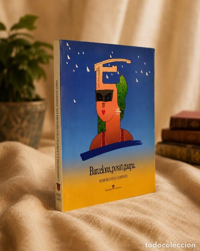 Libros de segunda mano: Barcelona, posa't guapa: Mem&ograve;ria d'una campanya - Ajuntament de Barcelona - 1992