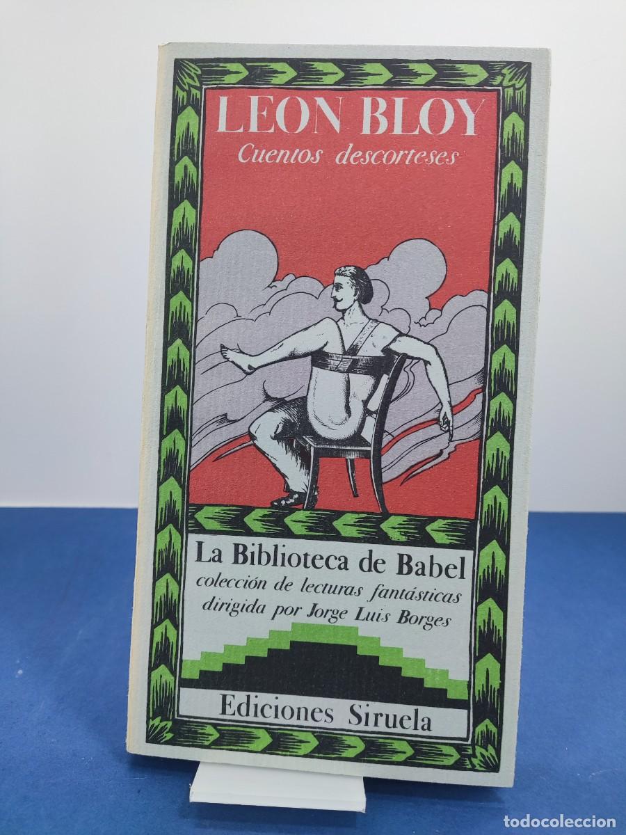 Livres d'occasion: CUENTOS DESCORTESES / LEON BLOY / 1984. LA BIBLIOTECA DE BABEL, SIRUELA
