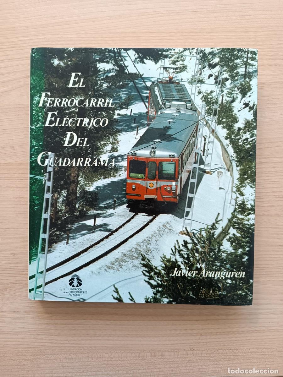 Libros de segunda mano: El ferrocarril el&eacute;ctrico del Guadarrama - Javier Aranguren