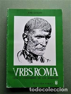 Libros de segunda mano: Urbs Roma. Vida y costumbres de los romanos II. La vida p&uacute;blica. Jos&eacute; Guill&eacute;n.