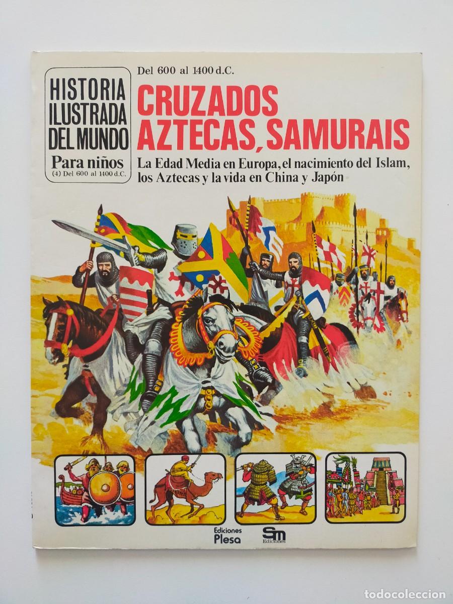 Libros de segunda mano: CRUZADOS, AZTECAS, SAMURAIS. Historia Ilustrada del Mundo, Para Ni&ntilde;os - Edic PLESA / SM - A&ntilde;o: 1986