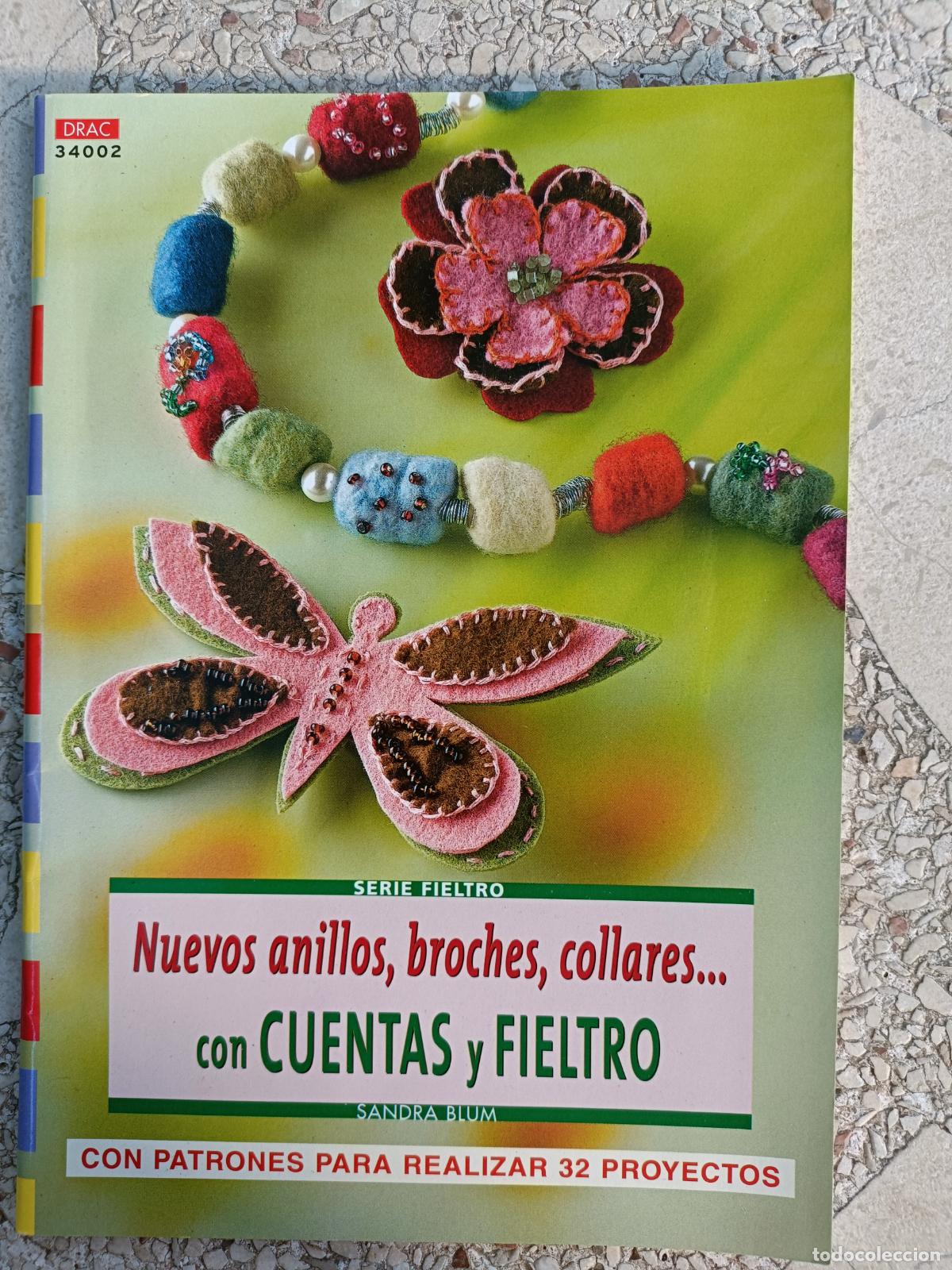 Libros de segunda mano: NUEVOS ANILLOS, BROCHES, COLLARES... CON CUENTAS Y FIELTRO. PATRONES PARA 32 PROYECTOS. EL DRAC
