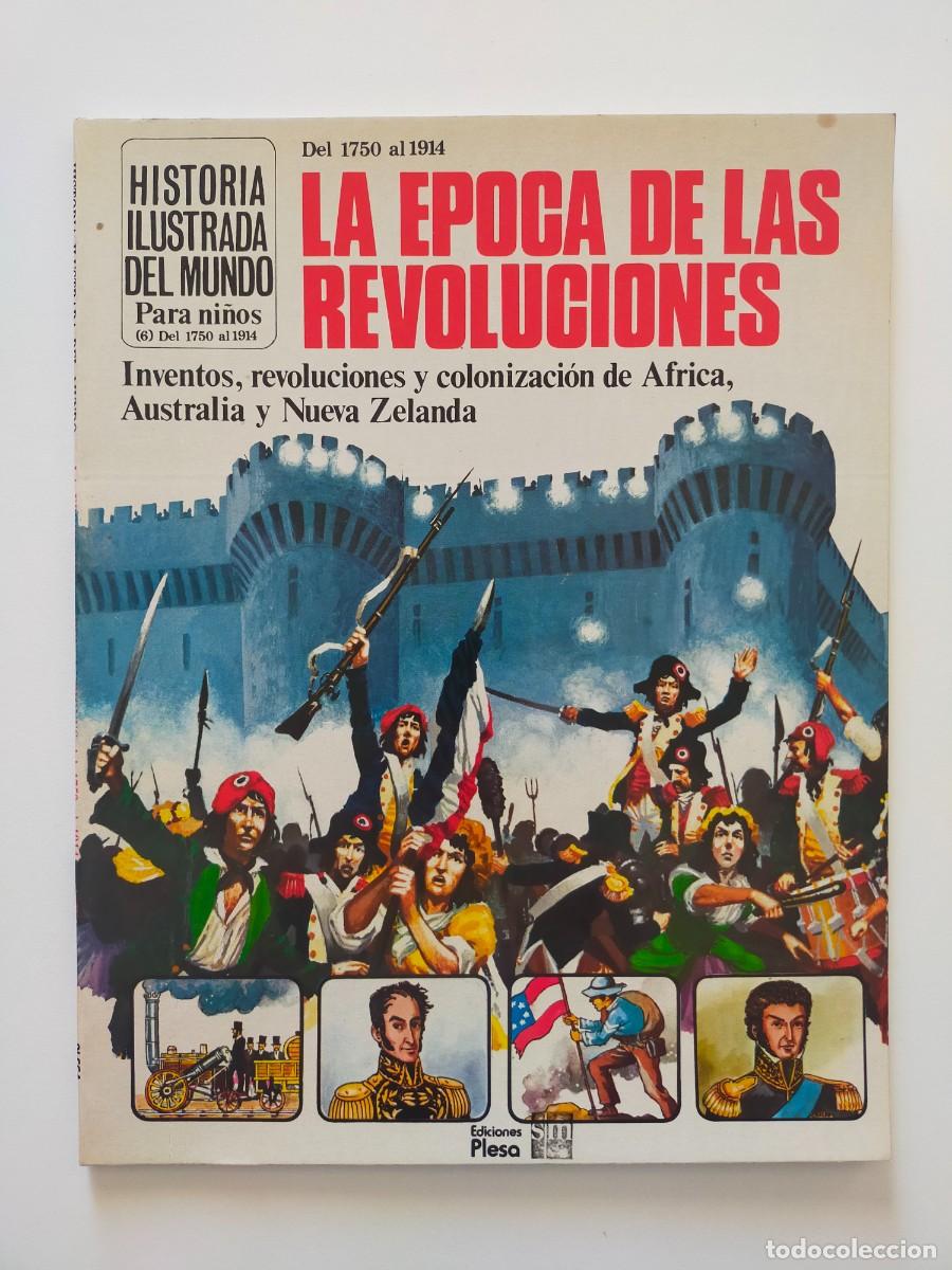 Libros de segunda mano: LA EPOCA DE LAS REVOLUCIONES. Historia Ilustrada del Mundo, Para Ni&ntilde;os - Edic PLESA / SM - A&ntilde;o: 1981