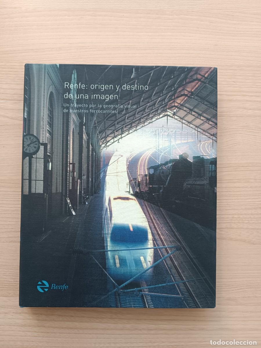 Libros de segunda mano: Renfe: origen y destino de una imagen. Un trayecto por la geograf&iacute;a visual de ferrocarriles trenes