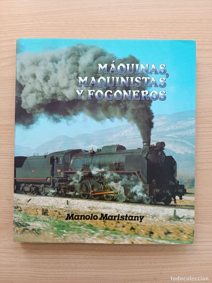 Libros de segunda mano: M&aacute;quinas, maquinistas y fogoneros - Manolo Maristany