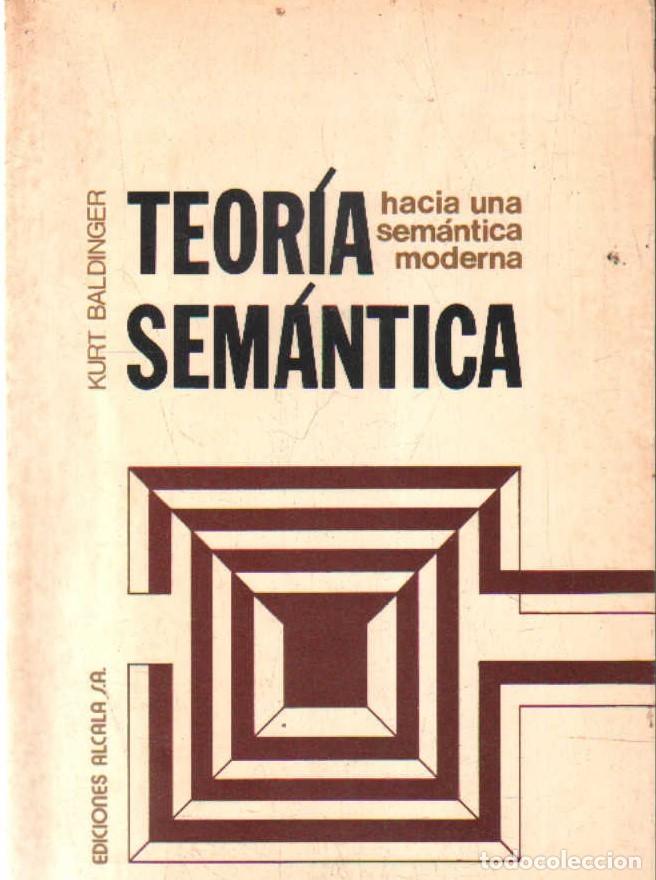 Libros de segunda mano: TEOR&Iacute;A SEM&Aacute;NTICA. HACIA UNA SEM&Aacute;NTICA MODERNA. BALDINGER, KURT. A-GRA-250