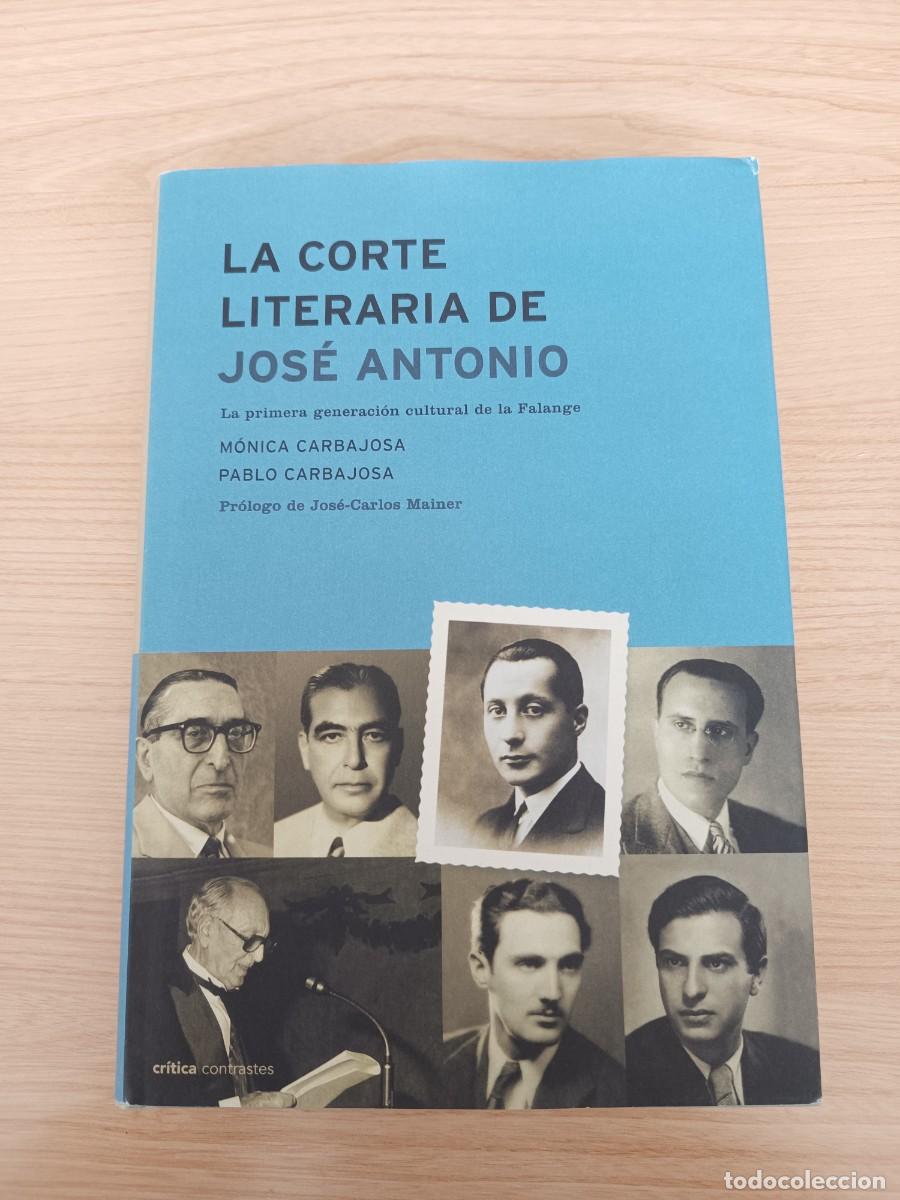 Libros de segunda mano: La corte literaria de Jos&eacute; Antonio - M&oacute;nica y Pablo Carbajosa. Cr&iacute;tica