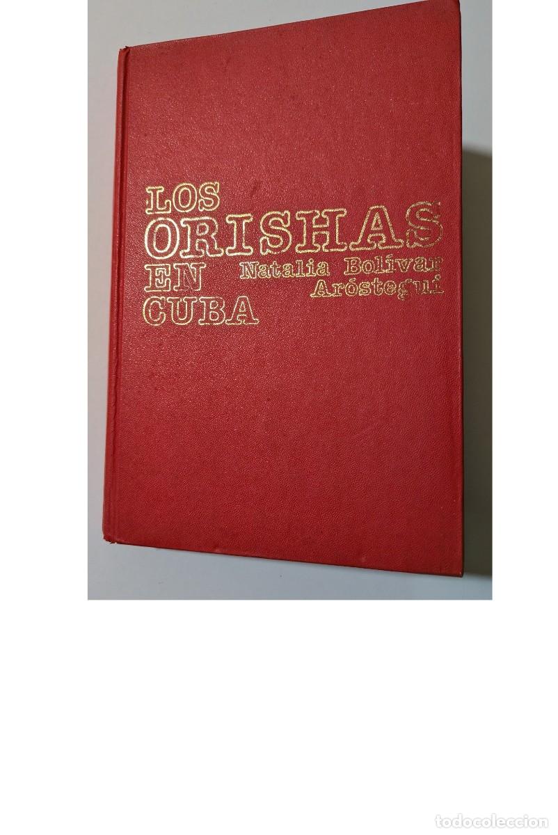 Libros de segunda mano: LOS ORISHAS EN CUBA yoruba Natalia Bol&iacute;var Ar&oacute;stegui 1&ordf; Ed 1990 Ediciones Uni&oacute;n La Habana Tapa dura