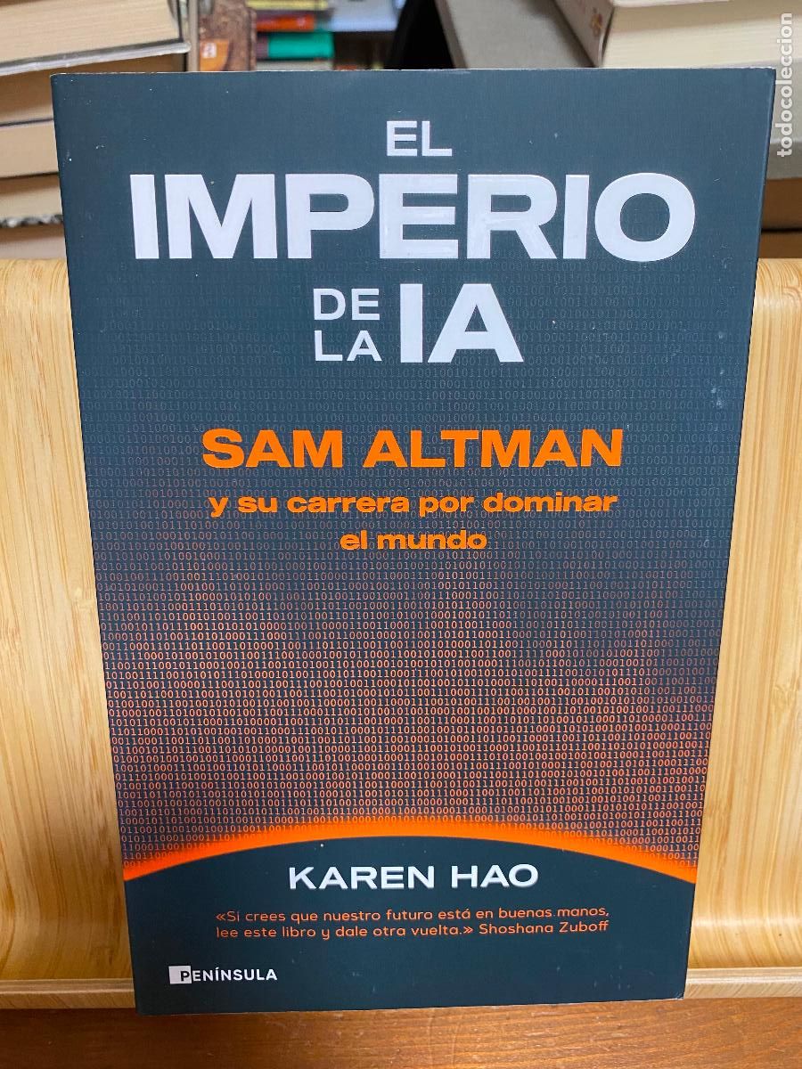 Libros de segunda mano: EL IMPERIO DE LA IA. SAM ALTMAN Y SU CARRERA POR DOMINAR EL MUNDO. KAREN HAO.