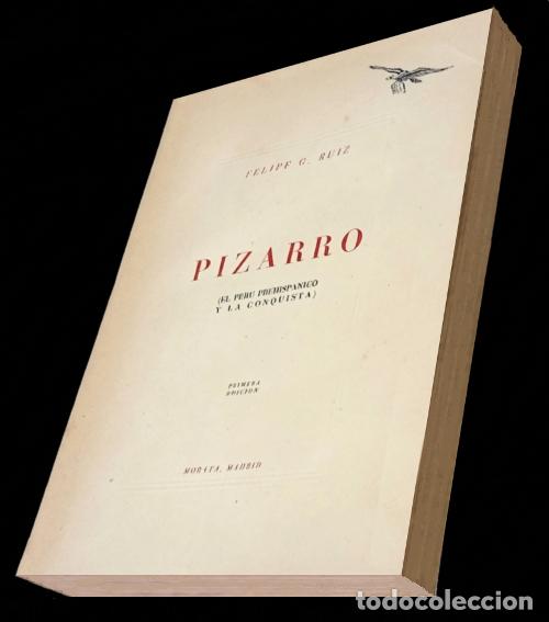 Libros de segunda mano: M2723 - PIZARRO. EL PERU PREHISPANICO Y LA CONQUISTA. FELIPE G. RUIZ. 1&ordf; EDICION MORATA 1945.