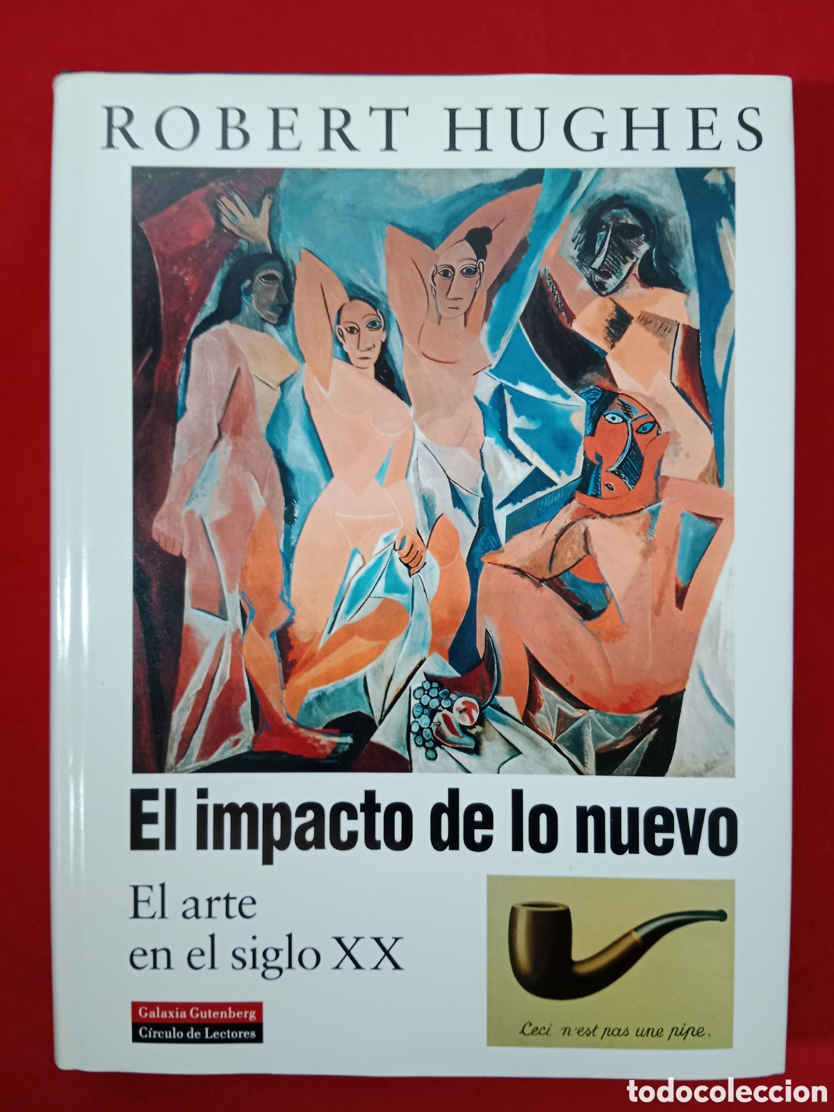 Libros de segunda mano: ROBERT HUGHES, EL IMPACTO DE LO NUEVO, EL ARTE EN EL SIGLO XX