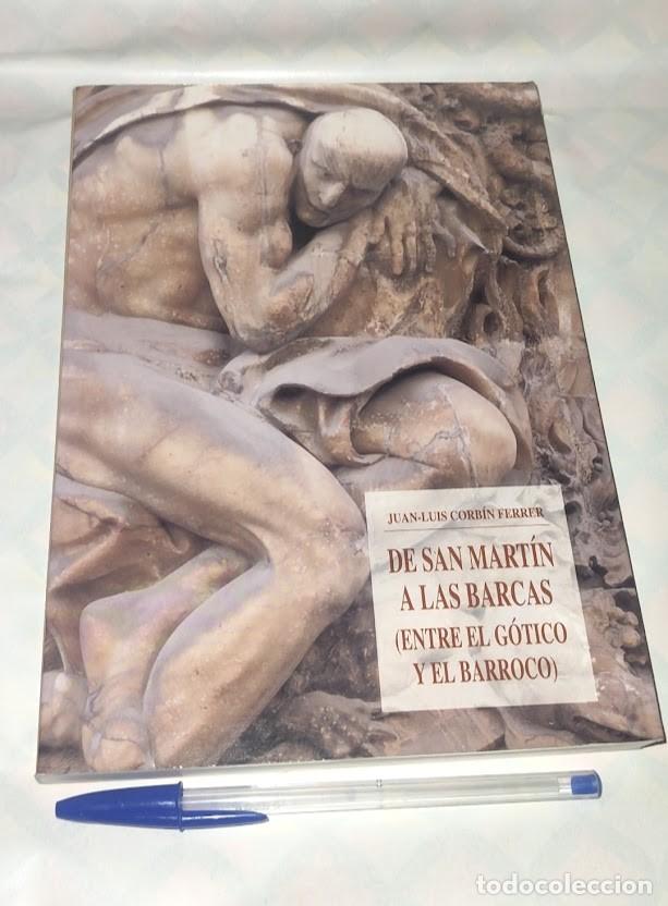 Libros de segunda mano: De San Mart&iacute;n a las Barcas (entre el G&oacute;tico y el Barroco). Juan Luis Corb&iacute;n Ferrer- 1992 F. Domenech