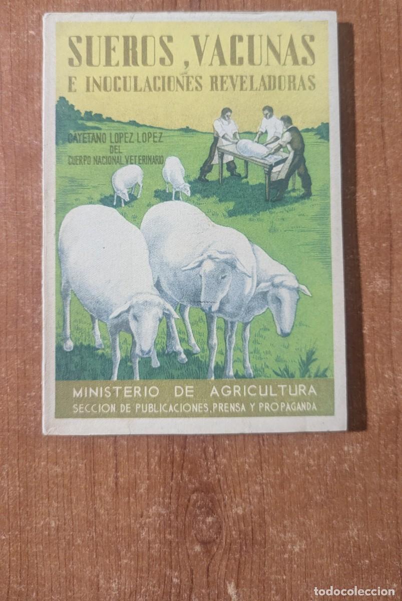 Libros de segunda mano: Sueros, vacunas e inoculaciones reveladoras Cayetano L&oacute;pez Ministerio de Agricultura