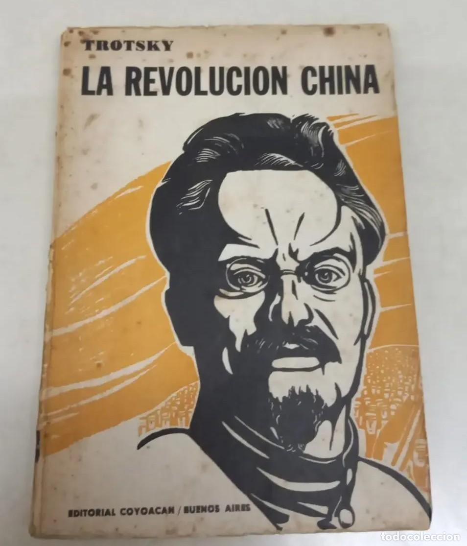 Libros de segunda mano: LE&Oacute;N TROTSKY &ndash; LA REVOLUCI&Oacute;N CHINA &ndash; EDITORIAL COYOAC&Aacute;N &ndash; LM