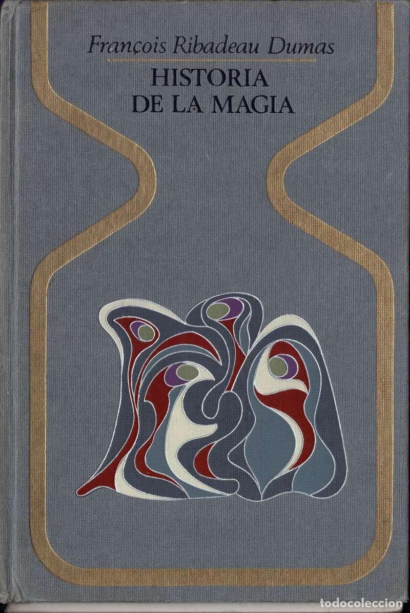 Libros de segunda mano: Historia de la Magia - Fran&ccedil;ois Ribadeau Dumas