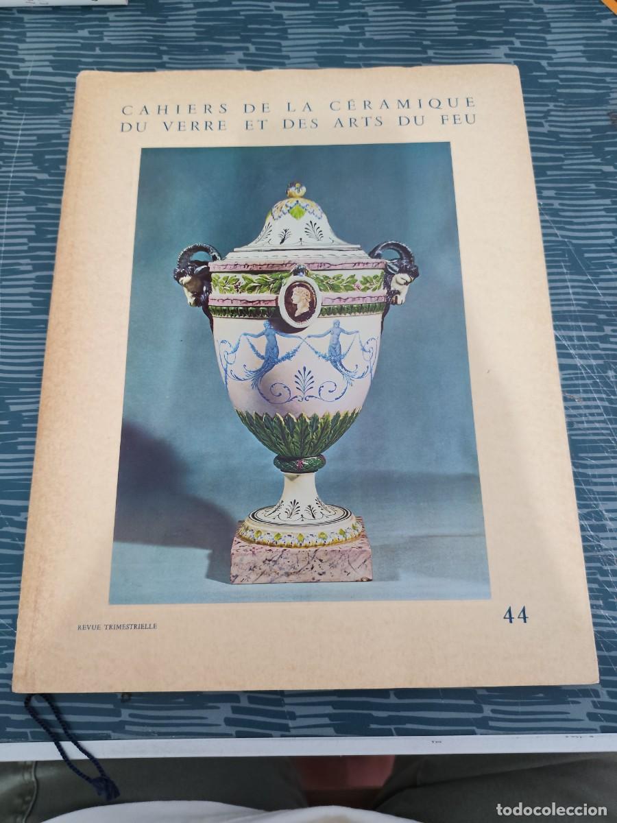 Libros de segunda mano: CAHIERS DE LA CERAMIQUE DU VERRE ET DES ARTS DU FEU,NUM.44,1969,VER FOTOS.