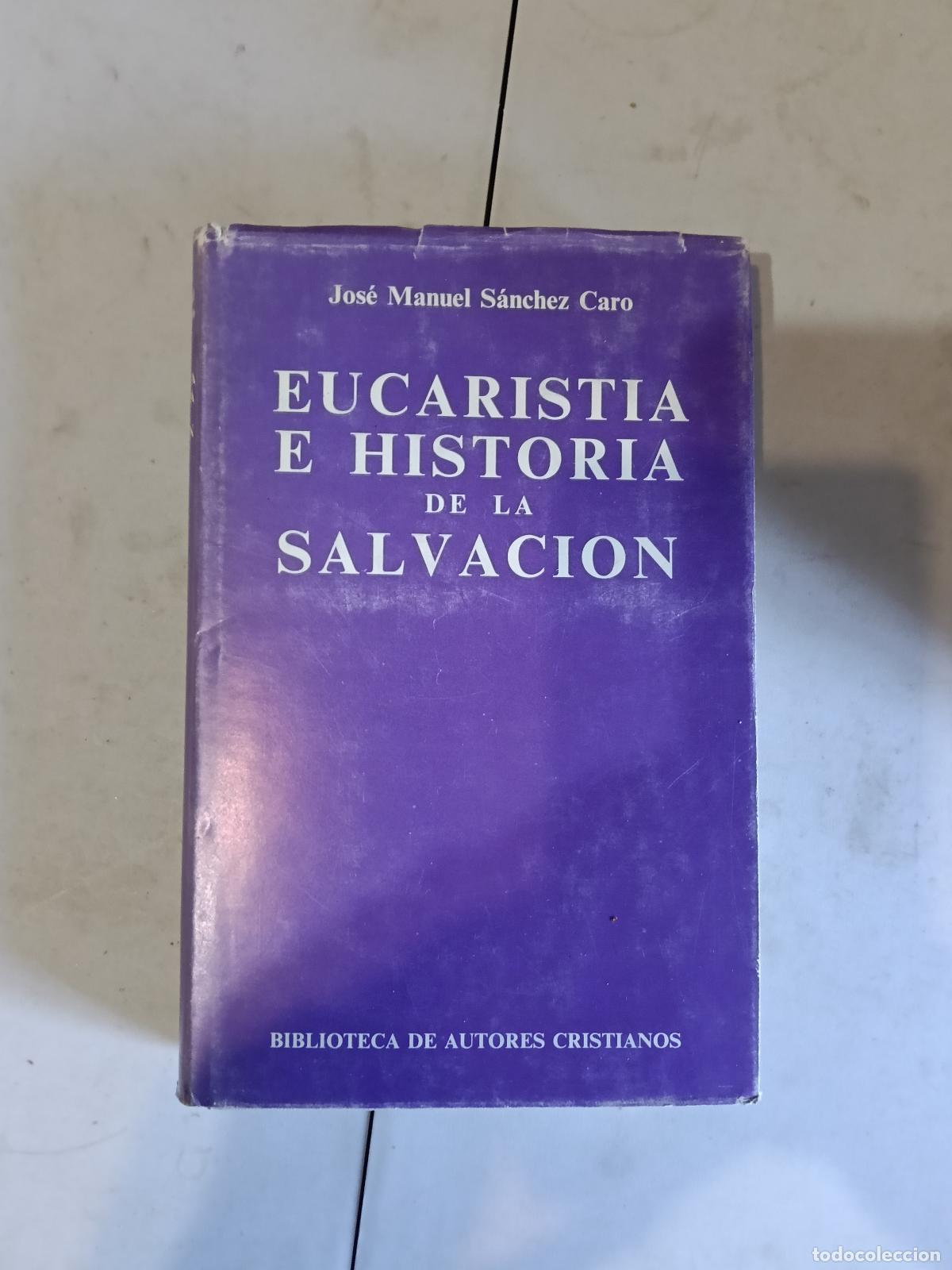 Libros de segunda mano: Eucarist&iacute;a e Historia de la Salvaci&oacute;n. SANCHEZ CARO, Jose.Col. Biblioteca de autores Cristianos, 439