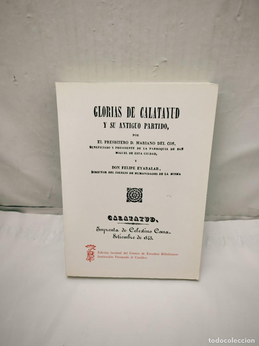 Libri di seconda mano: Glorias de Calatayud y su antiguo partido (Edici&oacute;n facs&iacute;mil de 1000 ejemplares)