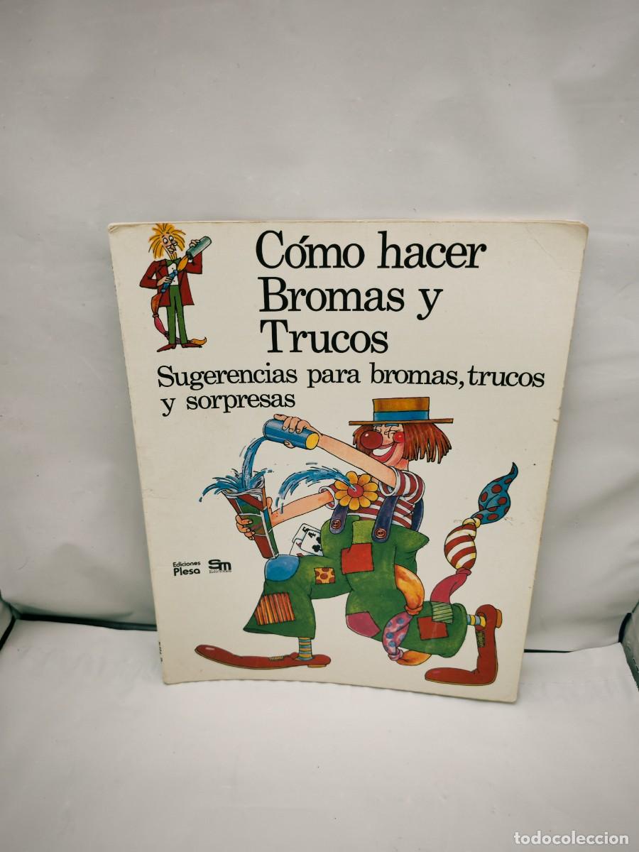 Second hand books: C&oacute;mo hacer bromas y trucos. Sugerencias para bromas, trucos y sorpresas