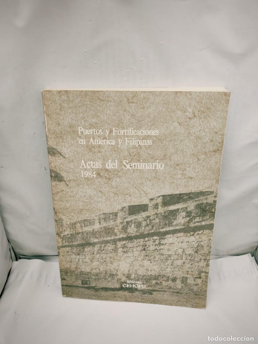 Libri di seconda mano: Puertos y fortificaciones en Am&eacute;rica y Filipinas. Actas del Seminario 1984