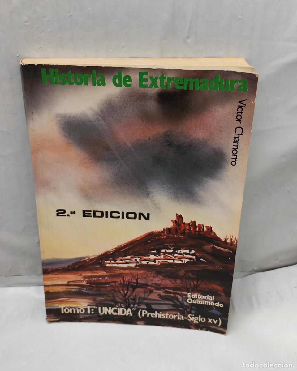 Libros de segunda mano: HISTORIA DE EXTREMADURA, Tomo I: Uncida (Prehistoria-Siglo XV) Primera edici&oacute;n