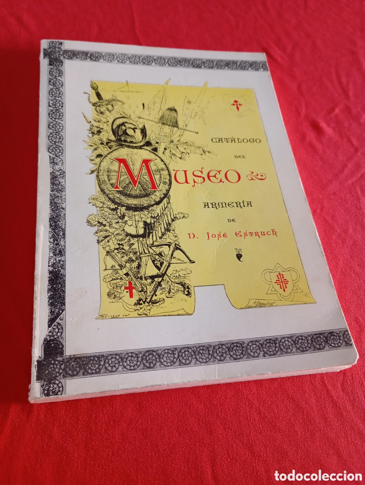 Libros de segunda mano: Cat&aacute;logo Museo Armer&iacute;a Jos&eacute; Estruch Descripci&oacute;n detallada armas hist&oacute;ricas colecci&oacute;n # facs&iacute;mil