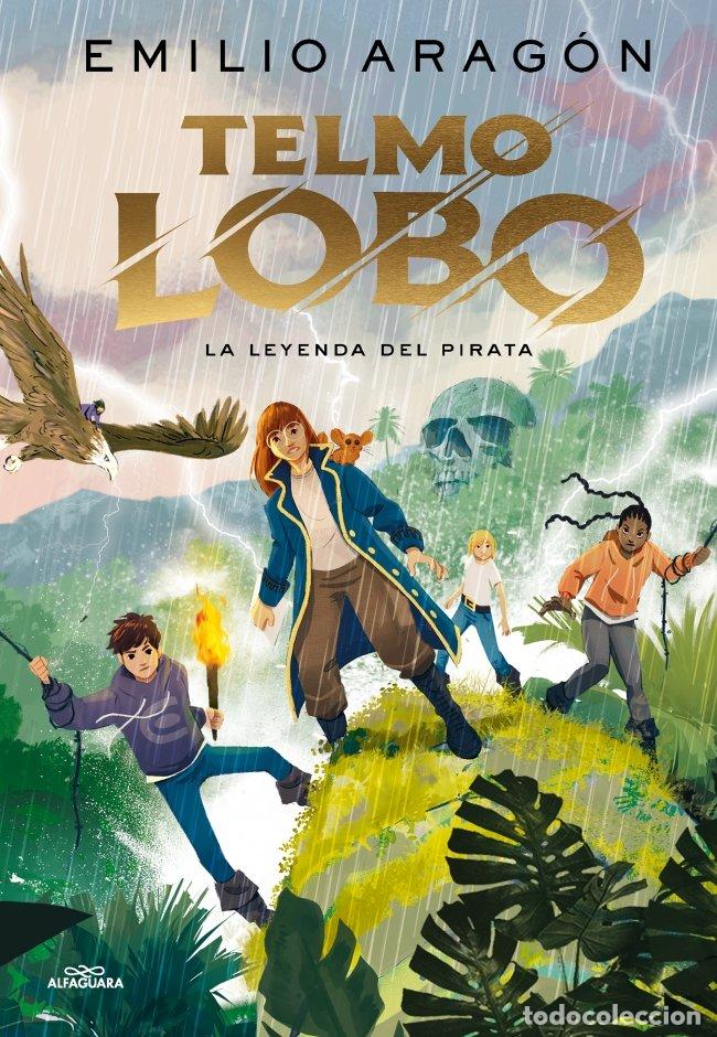 Libros de segunda mano: Telmo Lobo 2: La Leyenda del Pirata - Emilio Arag&oacute;n - Alfaguara - J&oacute;venes Lectores, 2