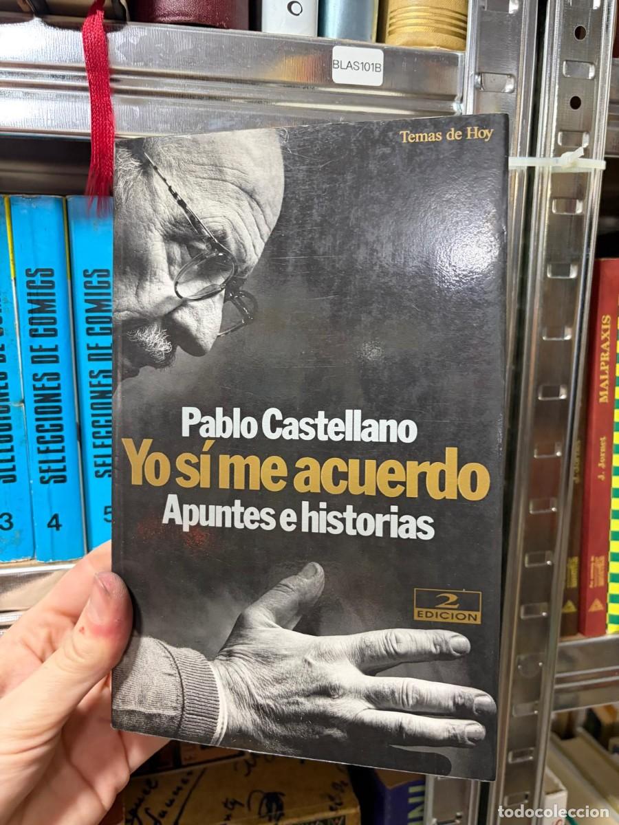 Libros de segunda mano: BLAS101B &mdash; Yo s&iacute; me acuerdo. Apuntes e historias, Pablo Castellano, Temas de Hoy
