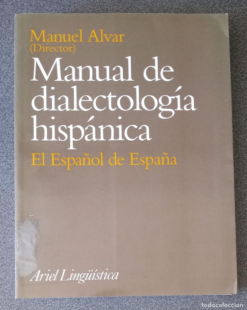 Libros de segunda mano: Manual De Dialectolog&iacute;a Hisp&aacute;nica Manuel Alvar
