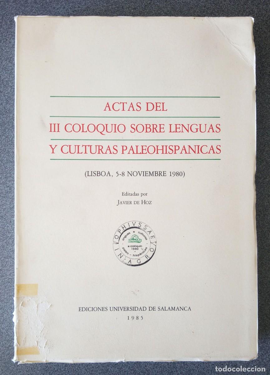 Libros de segunda mano: Actas Del III Coloquio Sobre Lenguas Y Culturas Paleohispanicas Javier De La Hoz