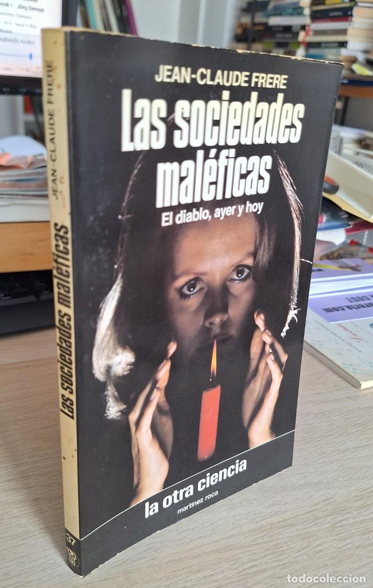 Libros de segunda mano: LAS SOCIEDADES MAL&Eacute;FICAS - FRERE, JEAN-CLAUDE