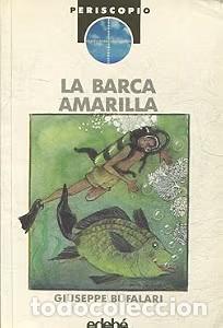 Libros de segunda mano: Barca Amarilla, la - Giuseppe Bufalari - Edeb&eacute; - Periscopio, 2764
