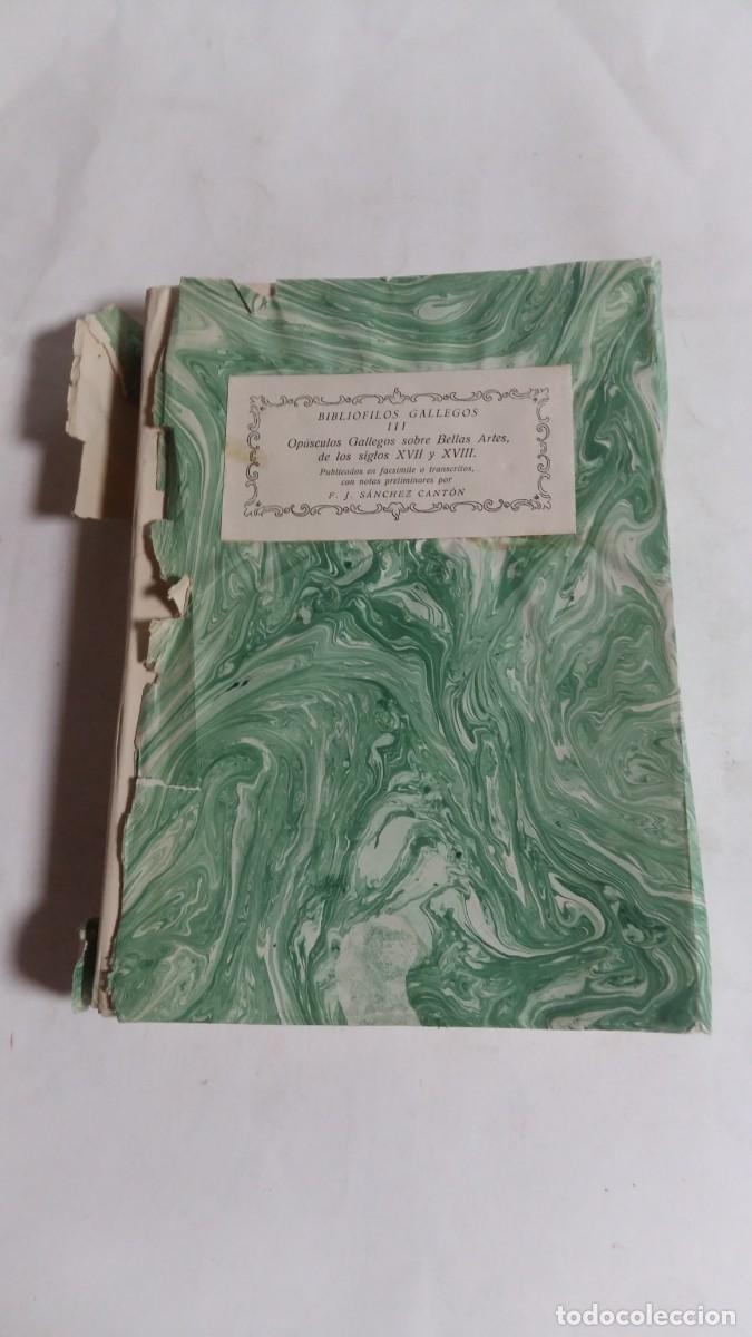 Libros de segunda mano: Bibli&oacute;filos Gallegos, Op&uacute;sculos Gallegos sobre Bellas Artes Siglos XVII y XVIII, F.J. S&aacute;nchez Cant&oacute;n
