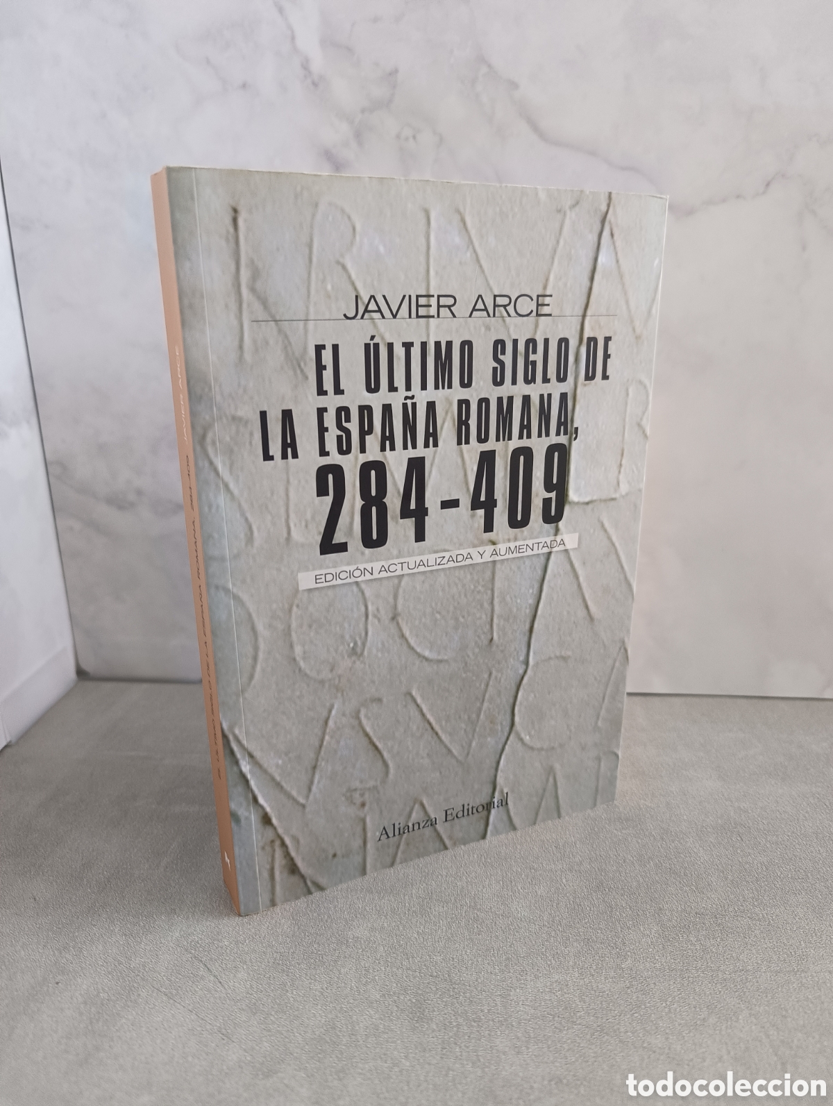 Second hand books: EL &Uacute;LTIMO SIGLO DE LA ESPA&Ntilde;A ROMANA (284 &ndash; 409) - Arce, Javier