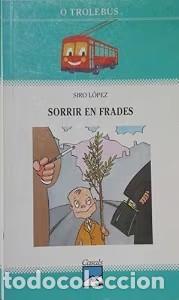 Libros de segunda mano: Sorrir en Frades - Siro - Editorial Casals - O Troleb&uacute;s