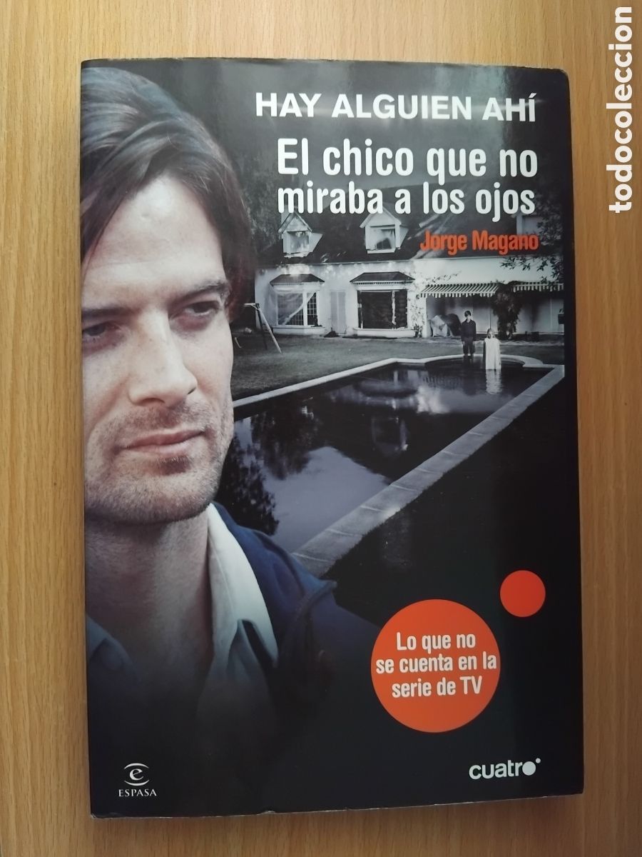 Libros de segunda mano: Hay alguien ah&iacute;.El chico que no miraba a los ojos;Jorge Magano;Espasa;2010