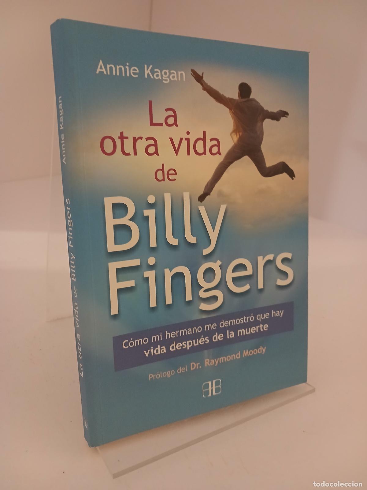 Libros de segunda mano: La otra vida de Billy Fingers : c&oacute;mo mi hermano me demostr&oacute; que hay vida despu&eacute;s de la muerte - Anni