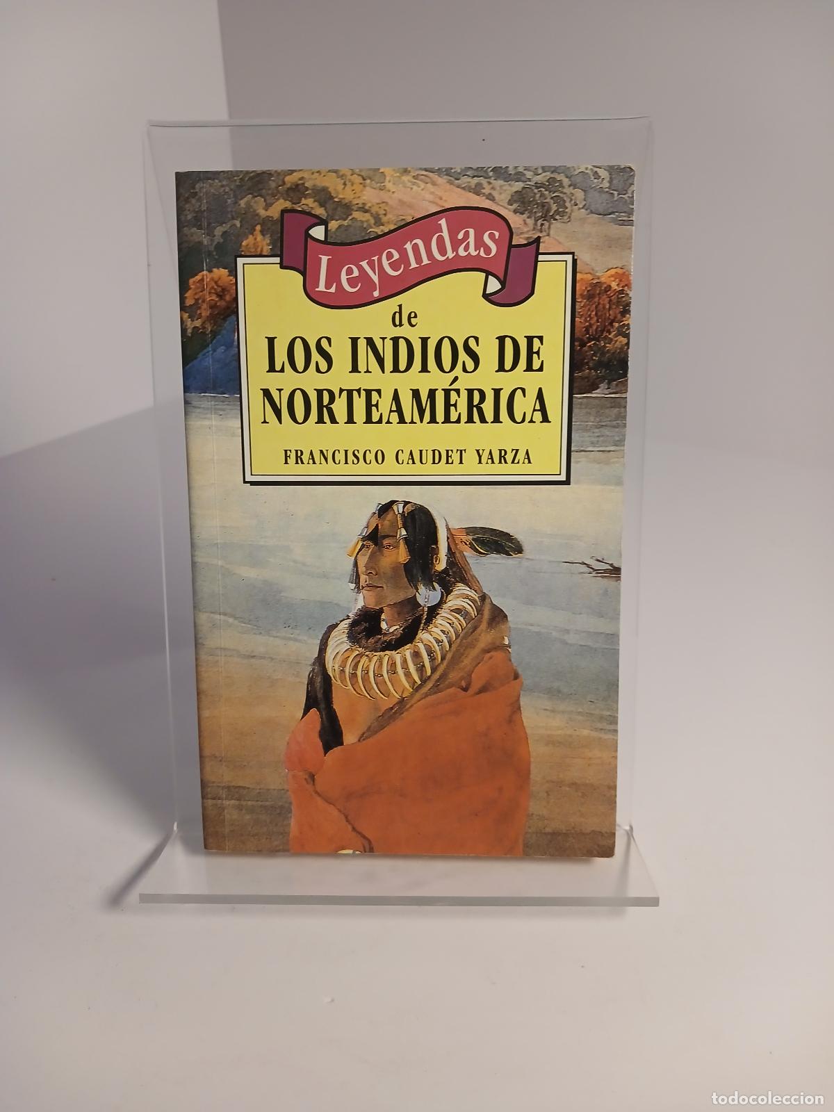 Libros de segunda mano: Leyendas de los indios de Norteam&eacute;rica - Francisco Caudet Yarza